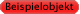 Beispielobjekt
